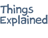 Things Explained